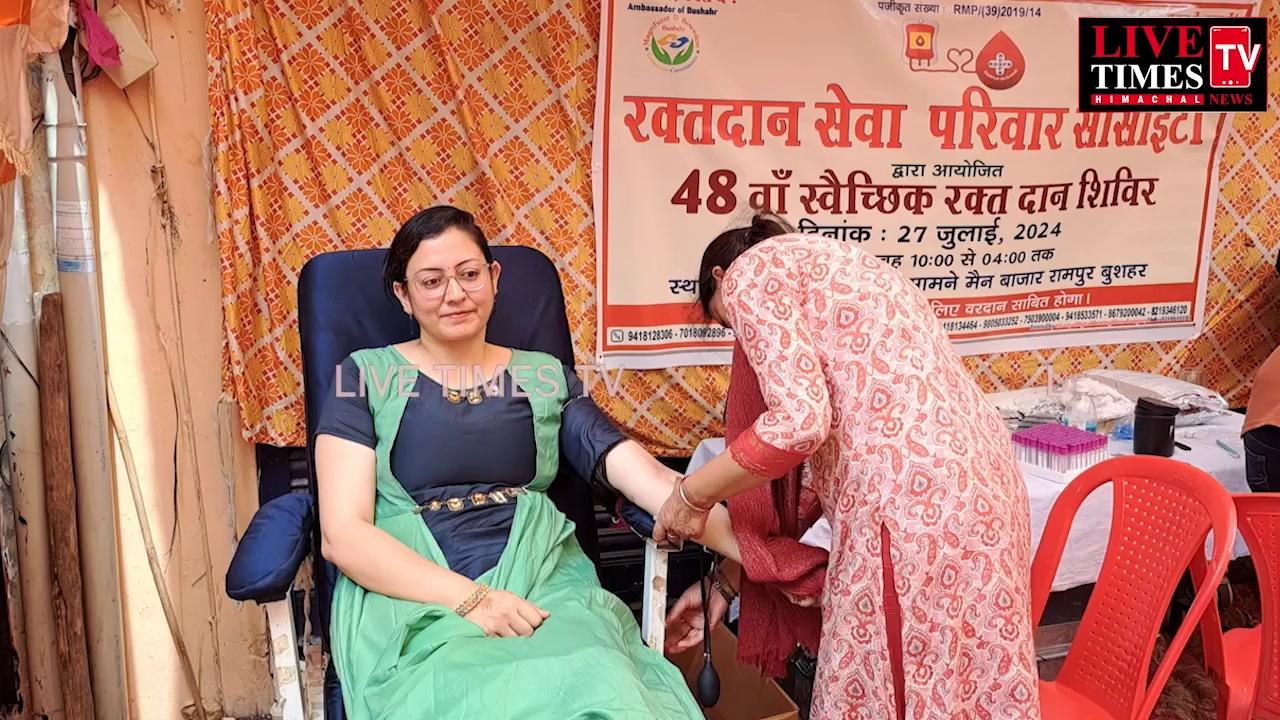 रक्तदान सेवा परिवार सोसायटी रामपुर ने 48वां रक्तदान शिविर किया आयोजित : रामपुर बुशहर
