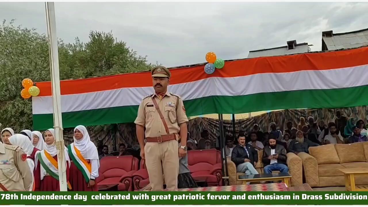 Full Report
Drass: 78th Independence day celebrated with great patriotic fervor and enthusiasm in Drass subdivision like other places across the nation. SDM Drass Shri Vishal Atri hoisted the national flag at the playground of government Higher Secondary School Drass. Prominent dignitaries among worthy SDM Drass, councillor upper constituency Mr.Abdul Samad, councillor lower constituency Mr.Abdul Wahid, block officers, senior citizens were present on the occassion. SDM Drass Shri Vishal Attri hoisted the tricolor after which Police contigents of Ladkah police NCC troop of Govt Higher Secondary School Bhimbat, NCC troop Government Higher Secondary School Drass and the students of private schools were present on the occasion. The students of the diverse schools presented diverse colourful cultural programmes on the eve of the Independence Day celebrations.
After the March Past prizes were diatributed among the participants participated in the programmes.n the March past girls of Model Public School Muradbagh got ist position, NCC troop Govt Higher Secondary School Bhimbat got 2nd position, NCC Govt Higher Secondary school Drass bagged 3rd position on the March past of Independence Day. Likewise in the cultural programmes Himabass Public High School Bhimbat got 3rd position, GRPS Drass 2nd and Model Public School Muradbagh got ist position in cultural programme. The programme was ended after the prize distribution to the awardees of exemplary services in various departments of Drass region.