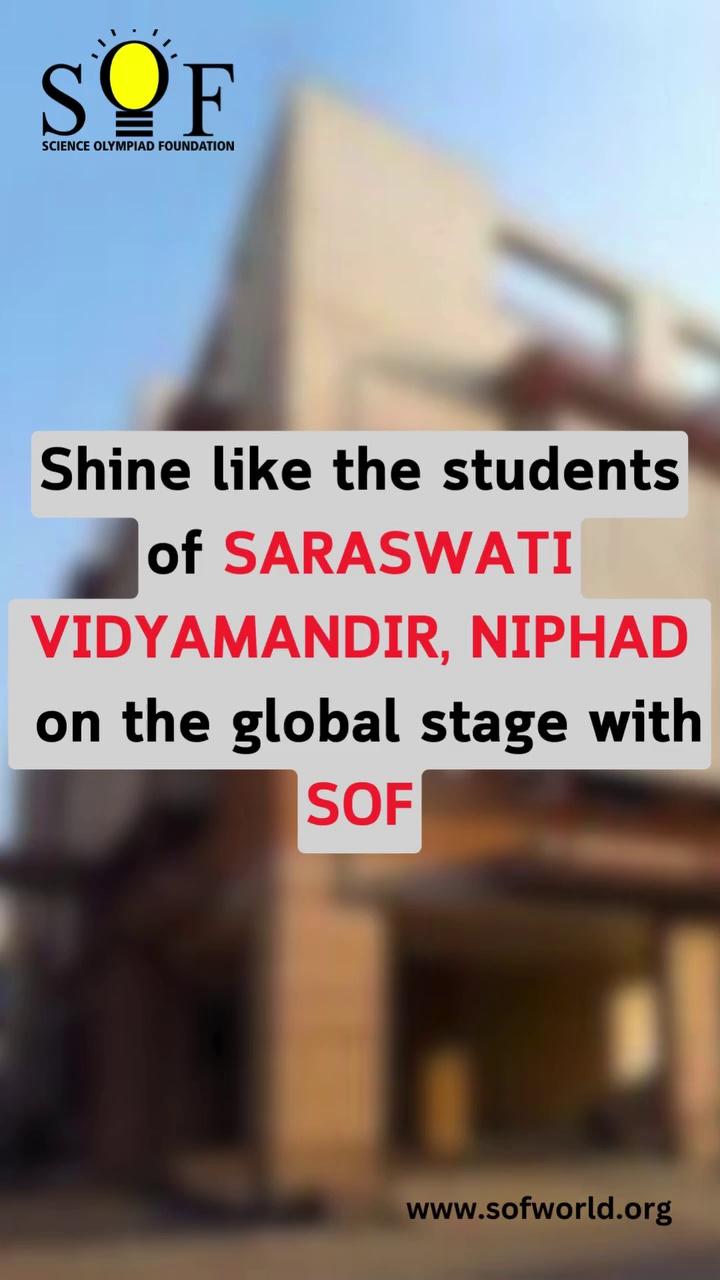 Shine like the students of SARASWATI VIDYAMANDIR, NIPHAD on the global stage with SOF.