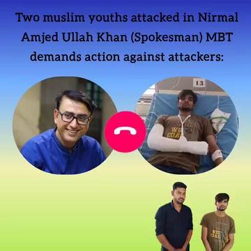 Two muslim youth's attacked in Rampur Village near Narsapur Police Station in Nirmal District, MBT demands stern action against attackers: