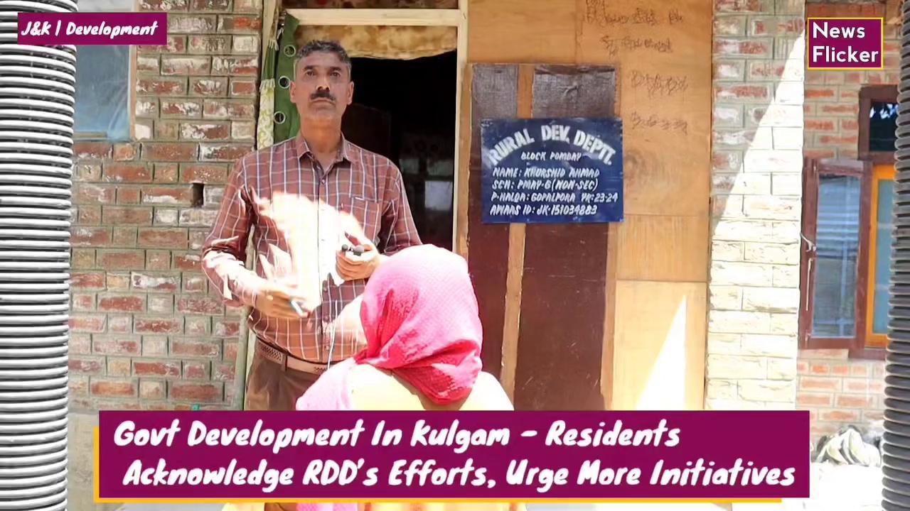 Government Development in #Kulgam - Residents Acknowledge RDD’s Efforts, Urge More