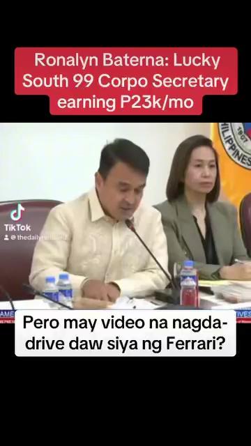 Ronalyn Baterna: Lucky South 99 Corpo Secretary earning P23k/mo. Pero may video na nagda-drive daw siya ng Ferrari? Reps. Ace Barbers, Dan Fernandez, POGO investigation in congress.