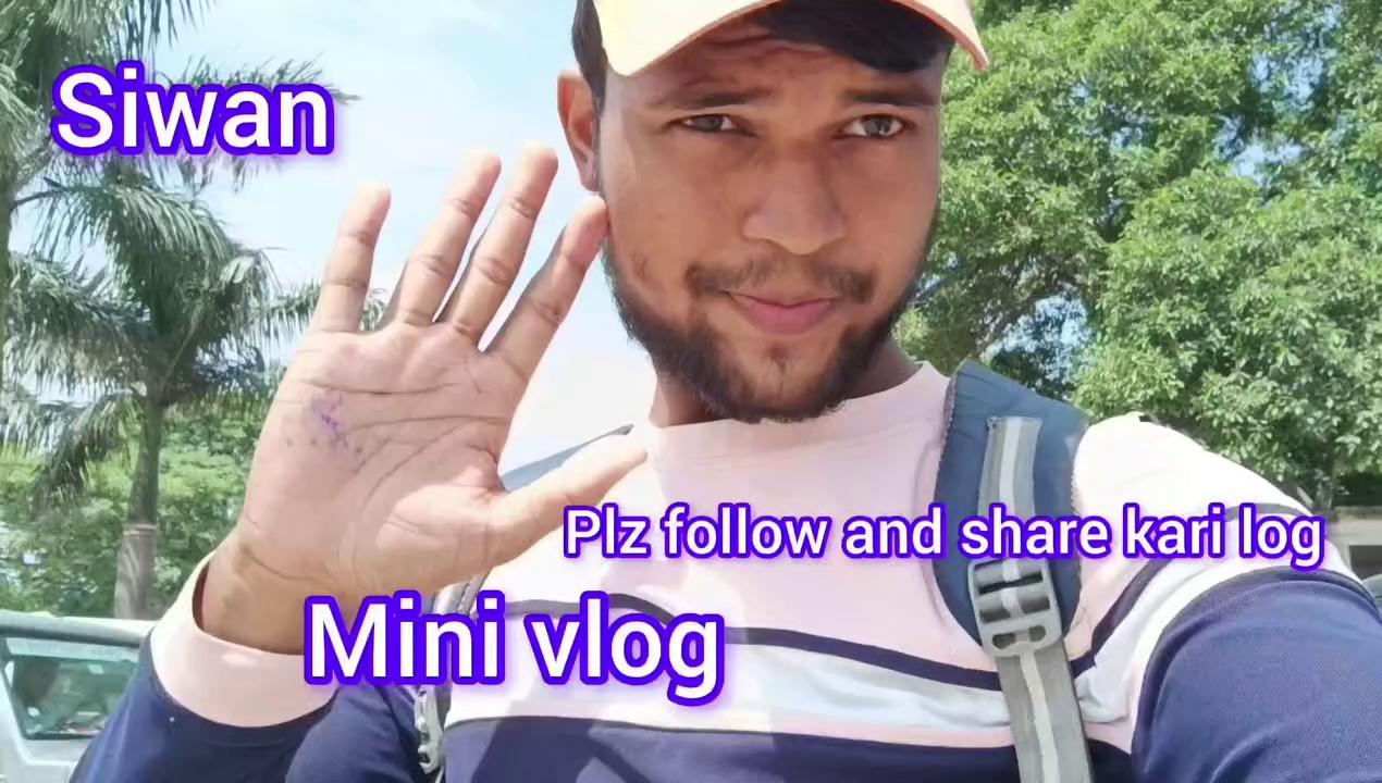 Siwan vlog plz follow me ...