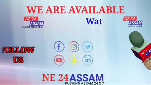 Watch On NE 24 ASSAM & Follow NE 24 ASSAM