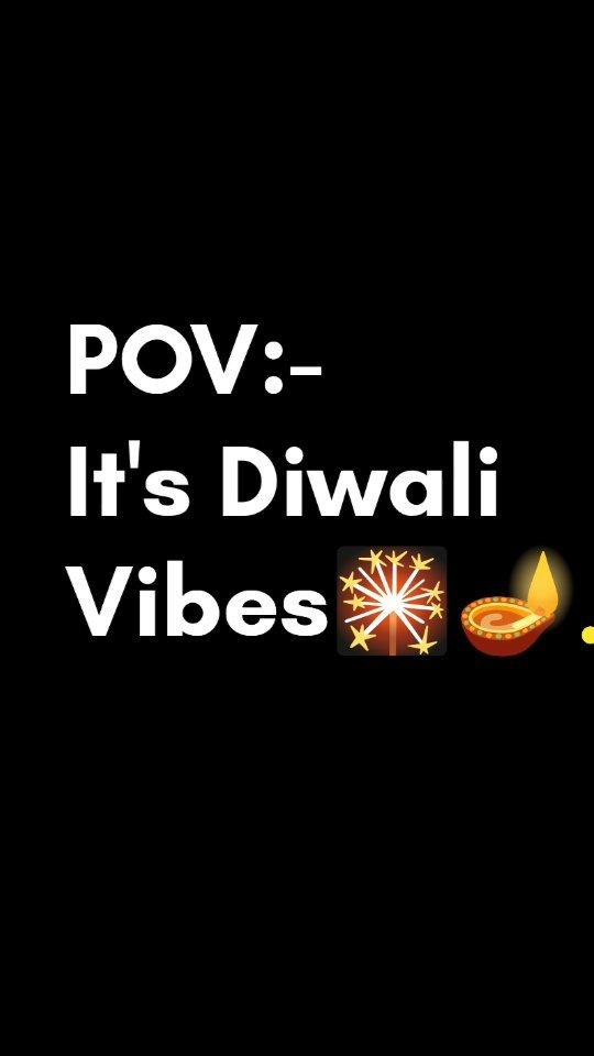 POV:- It's Diwali Vibes 🪔🎇😊