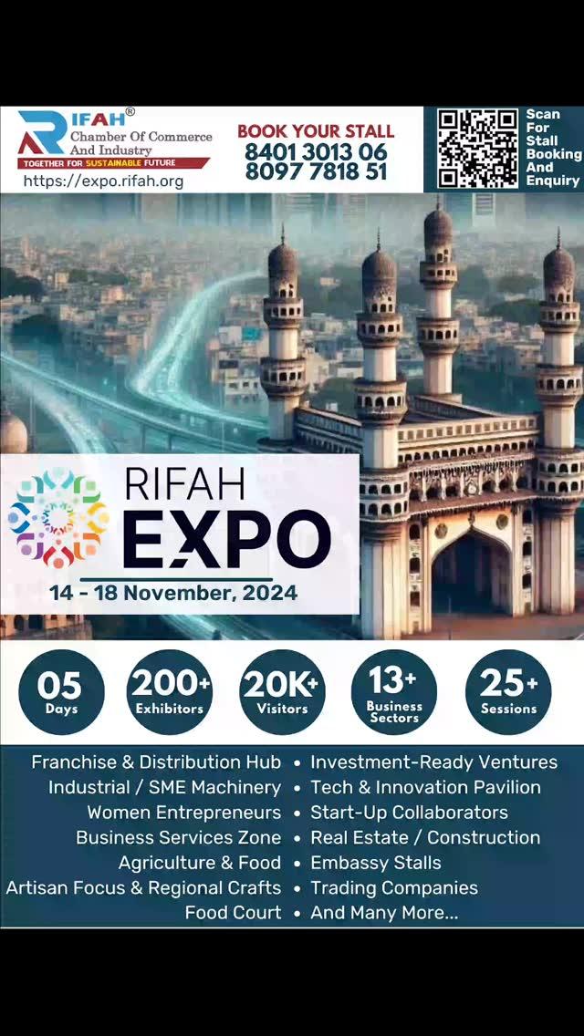 Greetings from the‎ Rifah Chamber of‎ Commerce and‎ Industry ! We‎ are thrilled‎ to introduce you‎ to‎ Rifah National‎ Expo 2024 ,‎ the biggest networking and‎ business‎ platform‎ happening from‎ November 14th to‎ 18th in Hyderabad
Limited Stalls Available! 
Dont miss the opportunity to exhibit your ideas , products or services to a diverse audience!

For More Details, visit  https://expo.rifah.org

Call :
8401301306
8097781851
7304078398

------------------------------------------------------------------------------------------