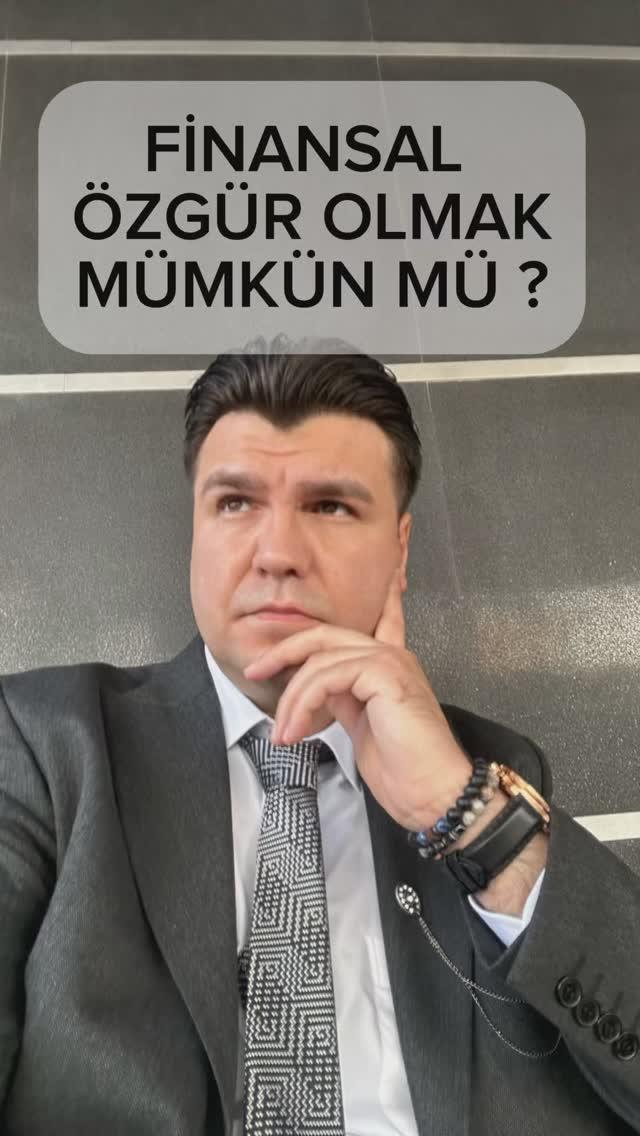 FİNANSAL ÖZGÜR OLMAK MÜMKÜN MÜ ?