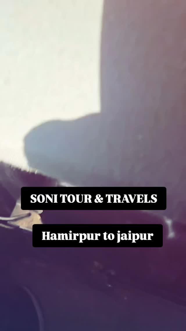 SONI TOUR & TRAVELS HAMIRPUR

HAMIRPUR TO JAIPUR

OWNER sonitourtravles

Contact for bookings 9129100046