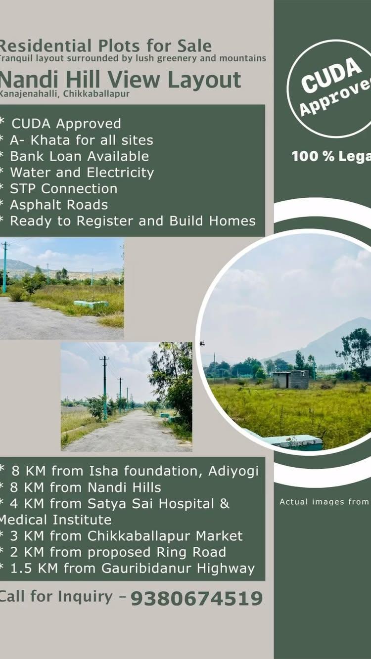 Looking for a perfect investment and development spot?? 

Ready to Register, Residential plots in chikkabalapur
Approved by CUDA - Chikkabalapur Urban Development Authority
Bank loan available
Plot Dimensions: 30x40, 30X50, larger dimensions 
- ⁠Community Park, STP, KEB connection, Fully functional borewell and water pipeline connectivity, Asphalt roads

8 KM from Nandi Hills
8 KM from Isha  Adiyogi 
4 KM from Satya sai hospital and medical institute 
3 KM from Chikkaballapur market
2  KM from proposed Outer Ring Road 
1.5 KM from Gauribidanur highway

Contact 9380674519