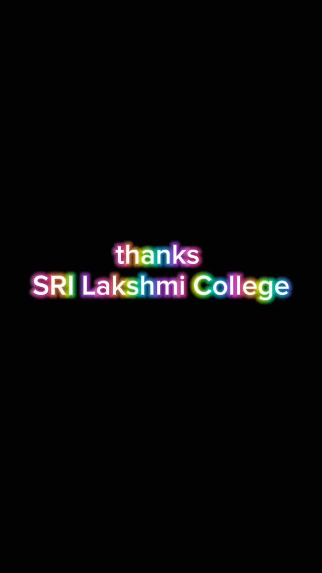 Thanks Shri Lakshmi college
for graduation