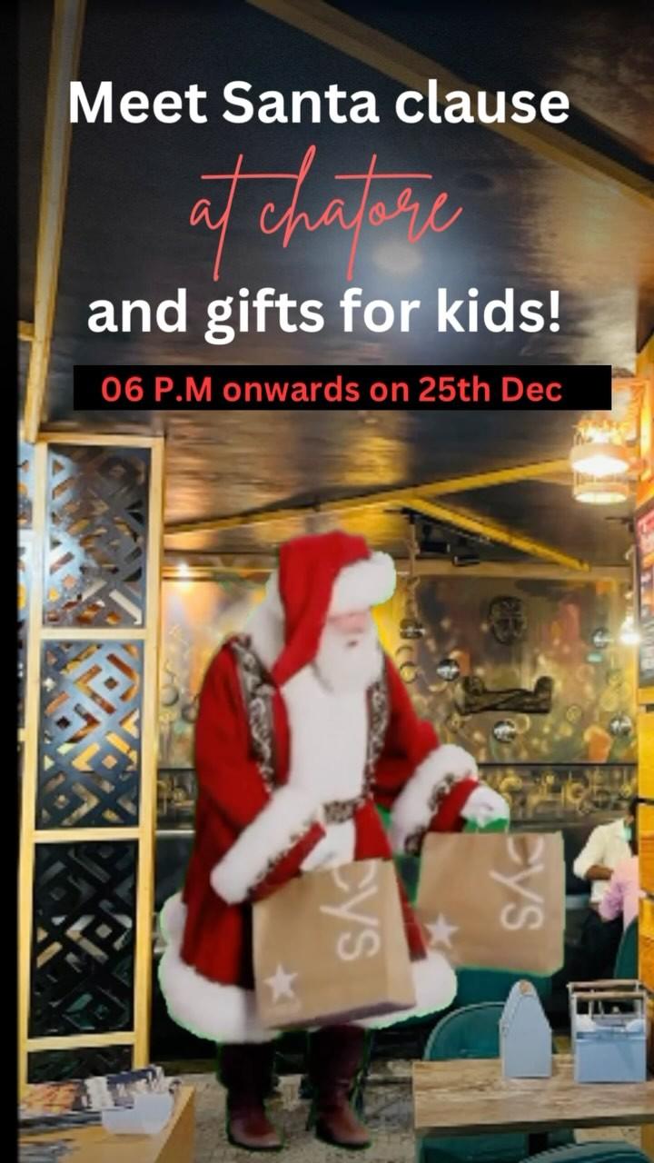 Join #chatore for ultimate fun and surprises on 25th Dec 06 P.M onwards!🎅
Meet Santa Clause and surprise gifts for kids!😍🎅

For more details call: +91 97178 29881