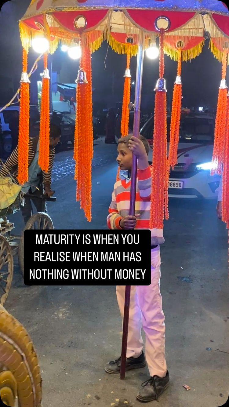 MATURITY IS WHEN YOU REALISE WHEN MAN HAS NOTHING WITHOUT MONEY