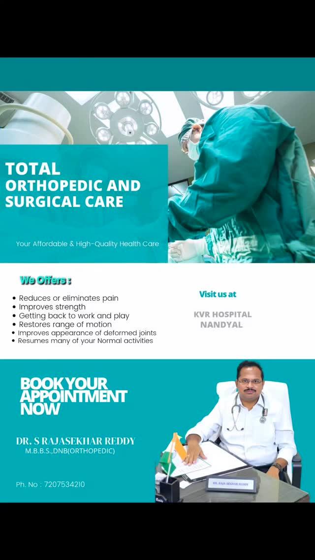 DR
S RAJASEKHAR REDDY
M.B.B.S
DNB(ORTHOPEDIC)
• Knee & Hip Replacement
• Accident and Trauma care
• Revision knee replacement
• Fracture care
• Tendon repair
• Neck & Back pain
• Dislocation