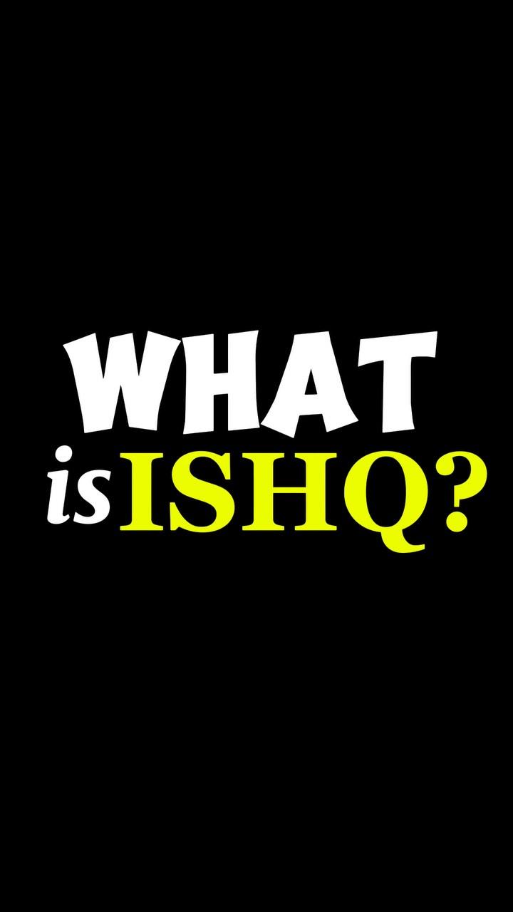 What is Ishq🙂