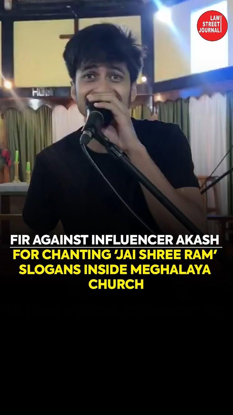 An FIR has been registered in Meghalaya against social media influencer Akash Sagar after a video of him and two companions chanting religious slogans inside a church went viral report
The incident took place at the Church of Epiphany in Mawlynnong, East Khasi Hills district
The video, posted on Akash’s Instagram account, which has over 1.5 million followers, shows him and his companions entering the altar area, shouting slogans such as "Jai Shri Ram," and altering Christian hymns while singing
The complaint filed by local residents alleges that their actions desecrated the sanctity of the church
Local residents have expressed outrage, calling for strict action against the influencer
Police have launched an investigation into the matter In response to the FIR, Akash Sagar took to social media to dismiss the allegations
In a now-deleted post, he questioned the basis of the complaint, stating, "For saying Jai Shree Ram?" He also shared screenshots of news articles reporting the FIR and accused his critics of acting like "traitors”
LawstreetJ