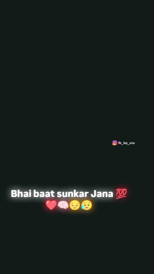 Bhai Baat sunkar Jana 🧠❤️😔💯😥