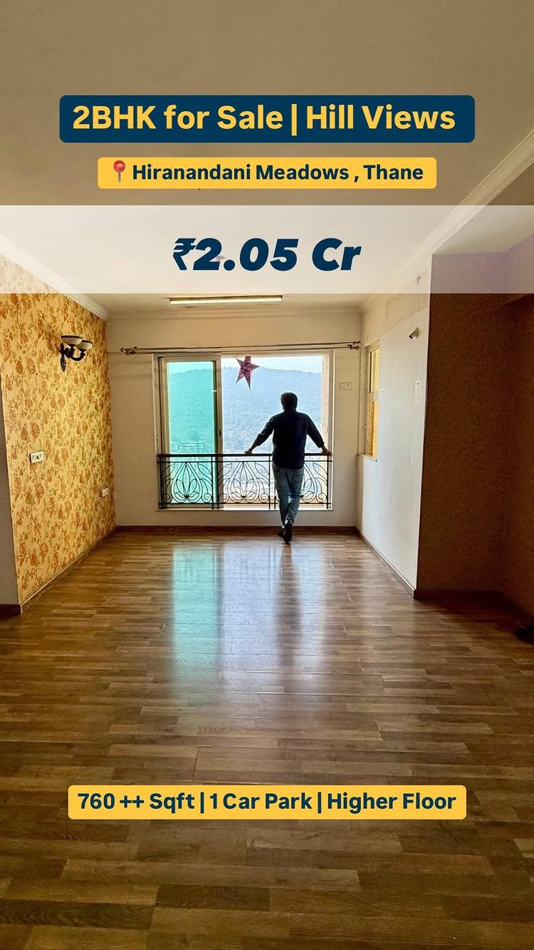 For Sale: Spacious 2BHK Apartment in Hiranandani Meadows, Thane West

Located in one of Thane’s most sought-after locales, Hiranandani Meadows on Pokhran Road No
2, this beautifully designed 2BHK apartment is a perfect blend of comfort and style
Key Features:
•Location: Hiranandani Meadows, Pokhran Road No
2, Thane West
•Size: 760+ sq
ft
carpet area
•Floor: High-floor in a 27-storey tower, offering panoramic views
•Orientation: North-East facing

Apartment Highlights:
•Spacious living and dining area with laminated wooden flooring
•Enjoy unobstructed hill views, especially stunning during the monsoon season
•9.5 feet ceiling height adds to the spaciousness
•Beautifully maintained – no additional costs for wear and tear
•Modular kitchen with gas pipeline, ample storage, and cabinets
•Common bedroom features wooden flooring, large window for ventilation, built-in wardrobes, and extra storage
•Premium bathroom fittings, with separate wet and dry areas
•Master bedroom with built-in wardrobe, sliding windows, laminated wooden flooring, and Hitachi air conditioner
•One covered parking space

Why Choose This Apartment?
•Breathtaking hill views from both bedrooms and living area
•Cosmetically pristine – move-in ready with no additional costs for repairs or upgrades
•Excellent ventilation and natural light throughout the apartment

Price: ₹2.05 Crore

This is an opportunity to own a property in a prime location of Thane, perfect for anyone looking for a blend of luxury, comfort, and convenience
DM me for more details or to schedule a viewing!
Jaspreet: 7718900765
Shankar: 8591556626