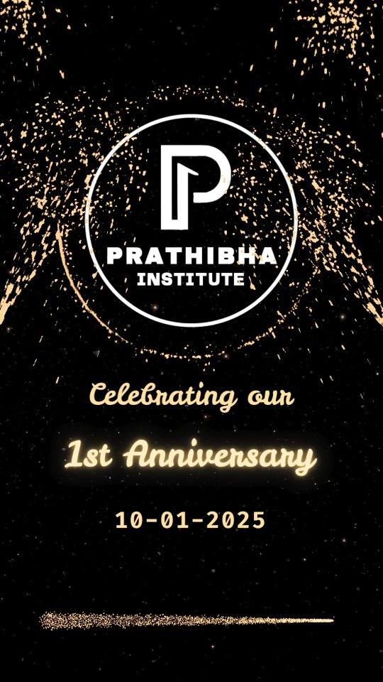 365 days of dedication, growth, and turning dreams into reality! As we celebrate one year of Prathibha Institute, we reflect on the countless lives we’ve touched, the challenges we’ve overcome, and the milestones we’ve achieved together
This journey has been more than just education—it’s been about building a community of dreamers, doers, and achievers
We take immense pride in the trust our students and their families have placed in us, and every success story fuels our passion to strive harder
As we step into the future, we remain committed to shaping brighter careers, inspiring innovation, and setting new benchmarks in education
Here's to many more years of growth, learning, and success! 🎓

Thank you for being a part of this incredible journey