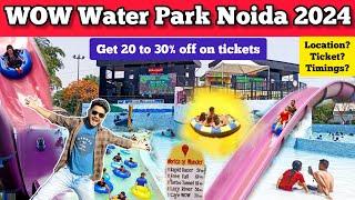 Wow water park noida - Worlds of wonder noida water park ticket price 2024 + rides delhi water park